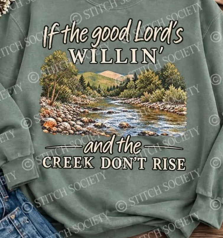 If the good Lord's WILLIN" Crewneck (pre-order)