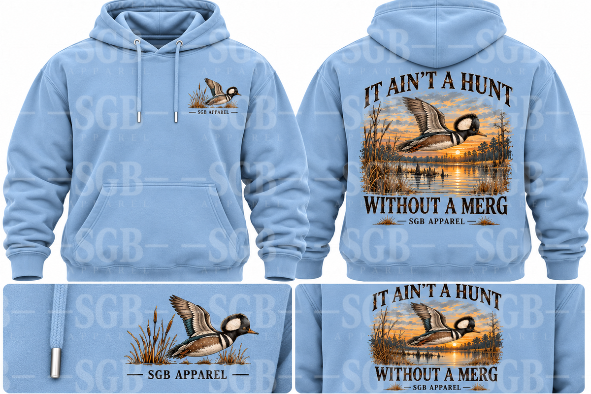 IT AIN'T A HUNT WITHOUT A MERG Hoodie (pre-order)