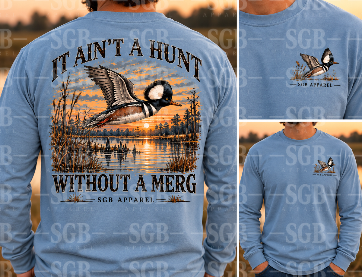 IT AIN'T A HUNT WITHOUT A MERG Long Sleeve (pre-order)