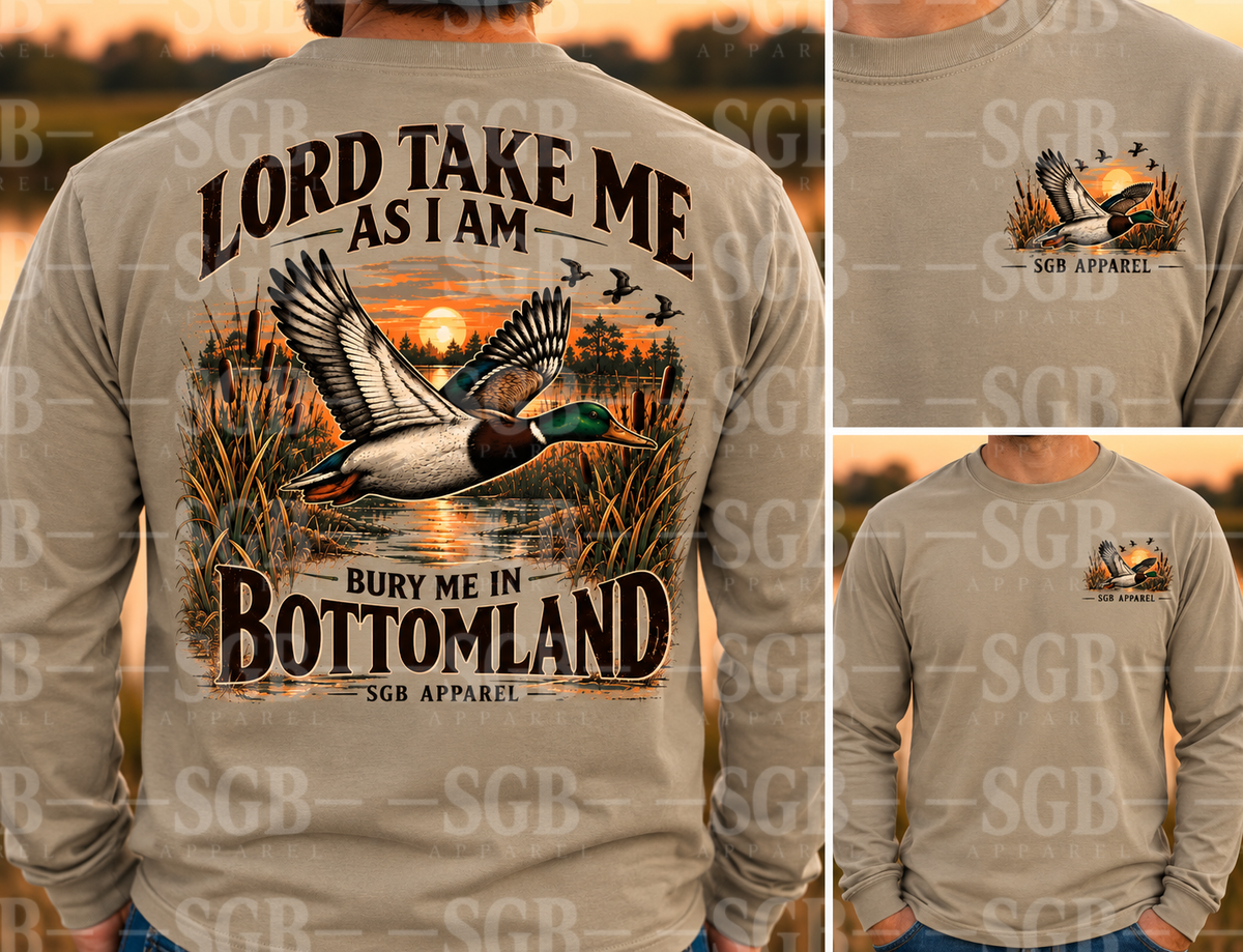 LORD TAKE ME AS I AM, BURY ME IN BOTTOMLAND Long Sleeve (pre-order)