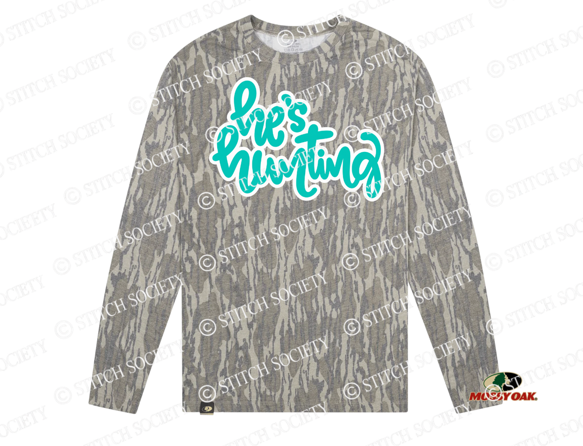 He's Hunting- Limited Addition Mossy Oak Long Sleeve (pre-order)